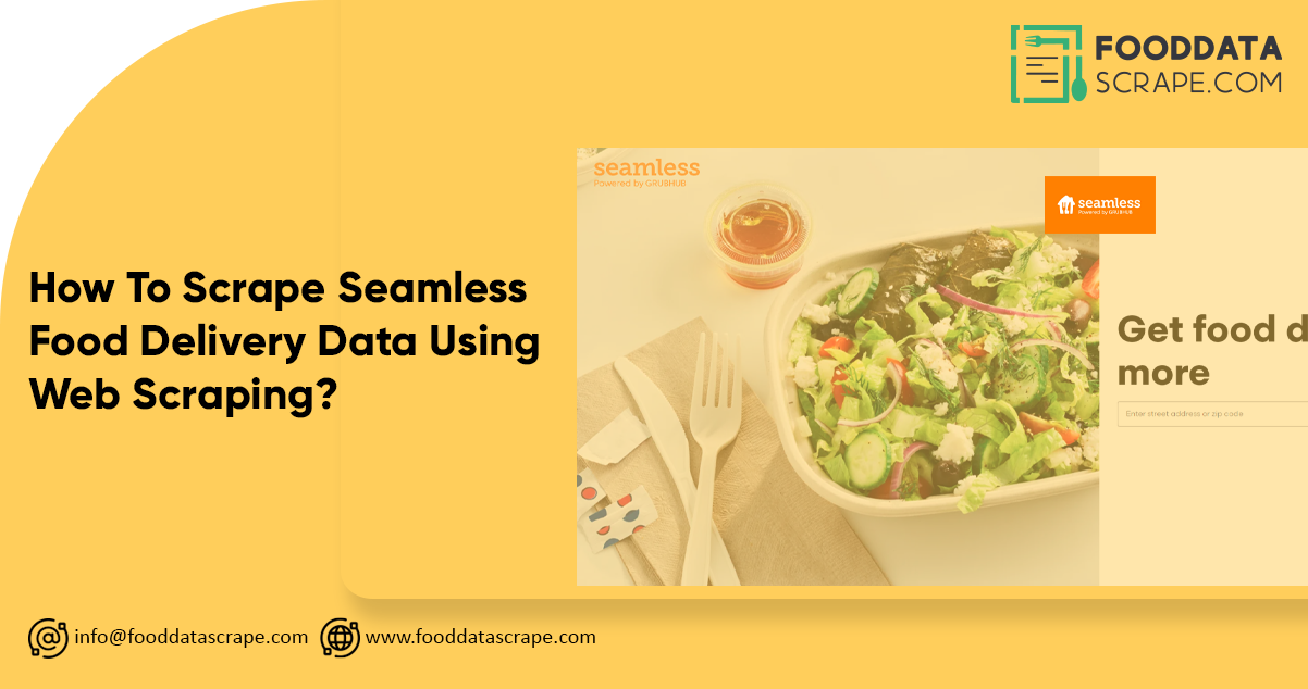 How To Scrape Seamless Food Delivery Data Using Web Scraping?